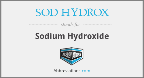SOD HYDROX - Sodium Hydroxide